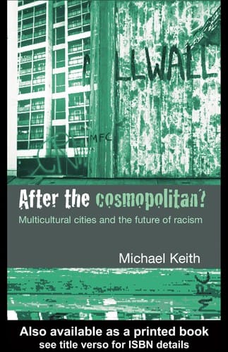 AFTER THE COSMOPOLITAN?: MULTICULTURAL CITIES AND THE FUTURE OF RACISM