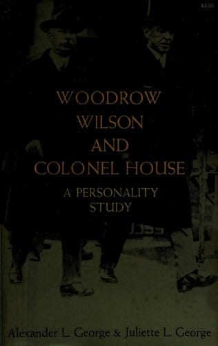 Woodrow Wilson and Colonel House