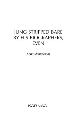 JUNG STRIPPED BARE BY HIS BIOGRAPHERS, EVEN