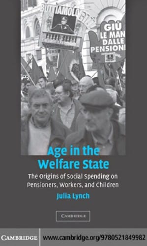 AGE IN THE WELFARE STATE: THE ORIGINS OF SOCIAL SPENDING ON PENSIONERS, WORKERS, AND CHILDREN