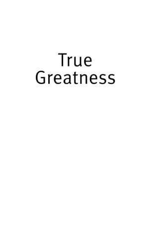 True greatness