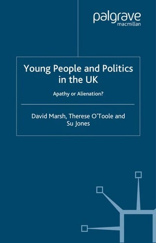 YOUNG PEOPLE AND POLITICS IN THE UK: APATHY OR ALIENATION?