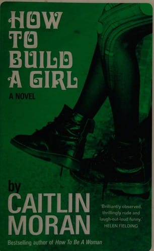How To Build A Girl