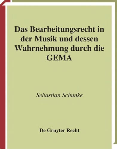 Das Bearbeitungsrecht in der Musik und dessen Wahrnehmung durch die GEMA