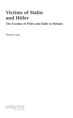 VICTIMS OF STALIN AND HITLER: THE EXODUS OF POLES AND BALTS TO BRITAIN