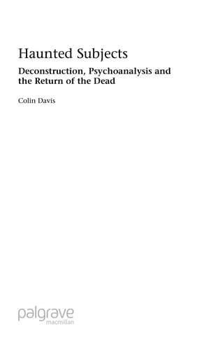 HAUNTED SUBJECTS: DECONSTRUCTION, PSYCHOANALYSIS AND THE RETURN OF THE DEAD