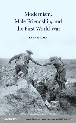 MODERNISM, MALE FRIENDSHIP AND THE FIRST WORLD WAR