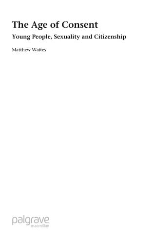 AGE OF CONSENT: YOUNG PEOPLE, SEXUALITY AND CITIZENSHIP