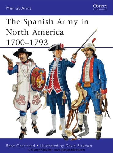 The Spanish Army in North America 1700-1793