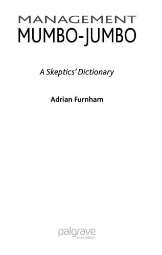 MANAGEMENT MUMBO-JUMBO: A SKEPTICS' DICTIONARY