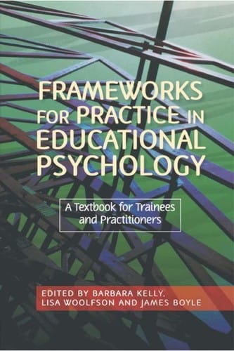 Frameworks for practice in educational psychology