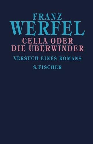 Cella oder die Überwindung. Versuch eines Romans