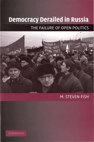 DEMOCRACY DERAILED IN RUSSIA: THE FAILURE OF OPEN POLITICS