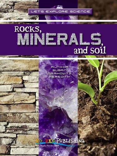 Rocks, minerals, and soil