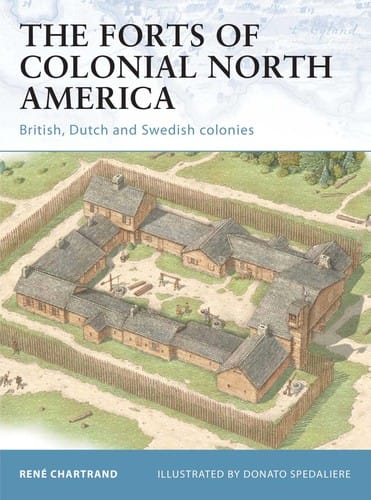 The forts of colonial North America