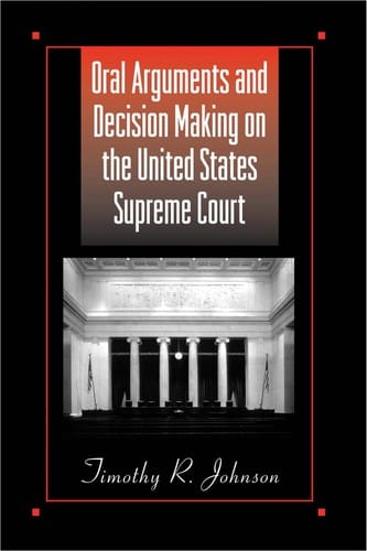 Oral arguments and decision making on the United States Supreme Court