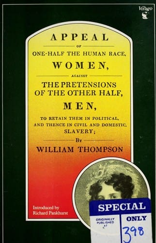 Appeal of One Half the Human Race Women Against the Pretensions of the Other Half Men to Retain Them in Political and Thence in Civil and Domestic sla