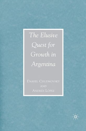 ELUSIVE QUEST FOR GROWTH IN ARGENTINA