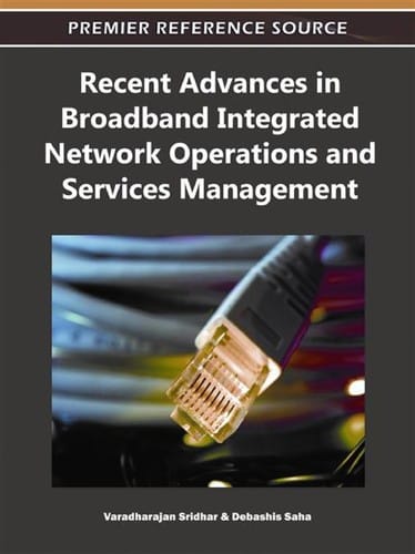 Recent advances in broadband integrated network operations and services management
