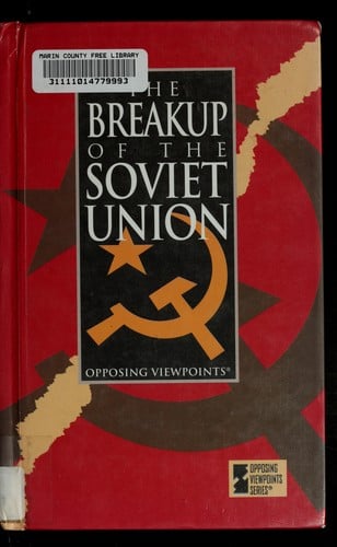 The breakup of the Soviet Union: opposing viewpoints
