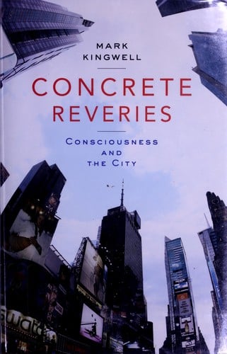 Concrete reveries: consciousness and the city