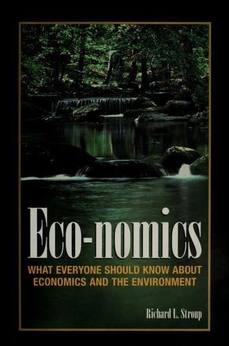 Eco-nomics: what everyone should know about economics and the environment