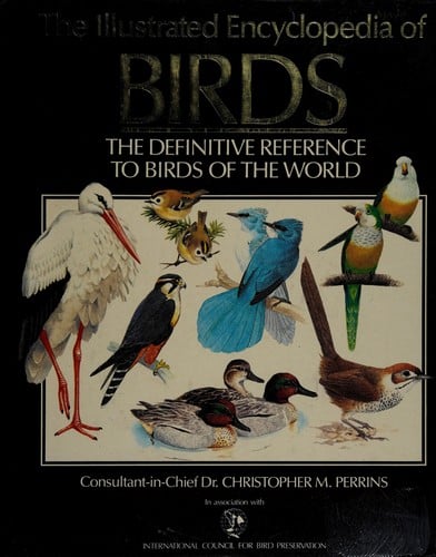 The Illustrated encyclopedia of birds: the definitive reference to birds of the world