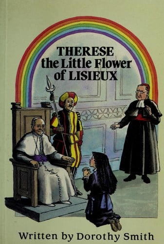 Therese, the Little Flower of Lisieux