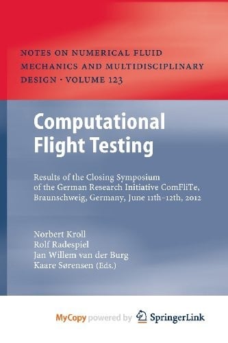 Computational Flight Testing: Results of the Closing Symposium of the German Research Initiative ComFliTe, Braunschweig, Germany, June 11th-12th, 2012