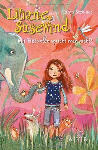 Liliane Susewind - Mit Elefanten spricht man nicht!