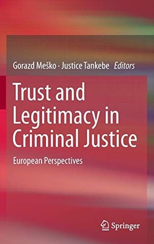 Trust and Legitimacy in Criminal Justice: European Perspectives