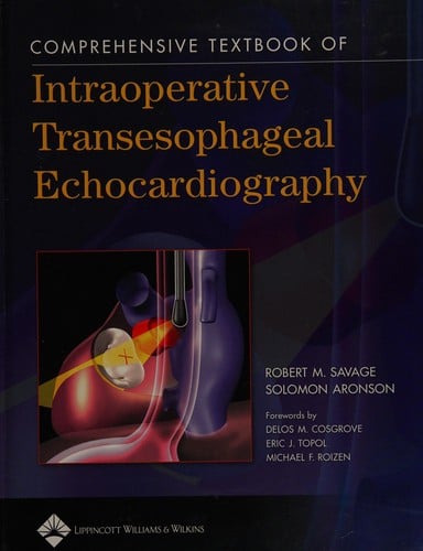Comprehensive textbook of intraoperative transesophageal echocardiography