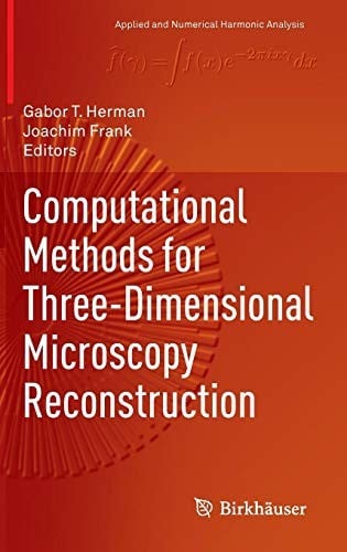 Computational Methods for Three-Dimensional Microscopy Reconstruction