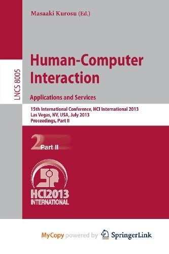 Human-Computer Interaction : Applications and Services: 15th International Conference, HCI International 2013, Las Vegas, NV, USA, July 21-26, 2013, Proceedings, Part II