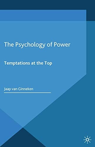 The Psychology of Power: Temptation at the Top