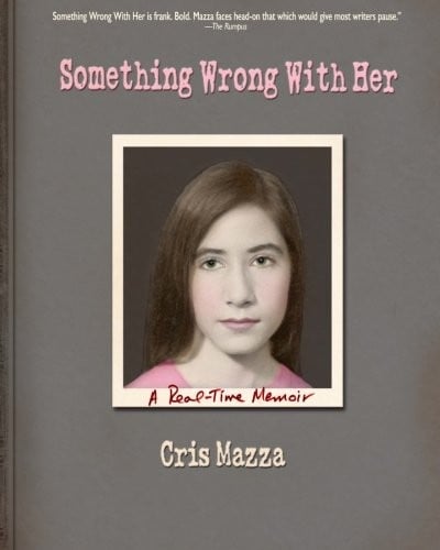 Something Wrong With Her: a real-time memoir