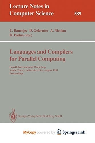 Languages and Compilers for Parallel Computing: Fourth International Workshop, Santa Clara, California, USA, August 7-9, 1991. Proceedings