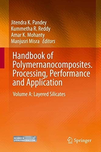 Handbook of Polymernanocomposites. Processing, Performance and Application : Volume A: Layered Silicates