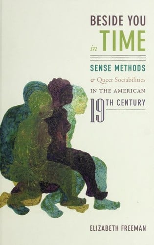 Beside you in time: sense methods & queer sociabilities in the American 19th century