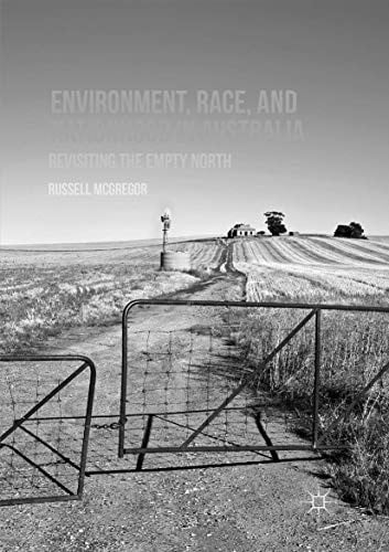 Environment, Race, and Nationhood in Australia: Revisiting the Empty North