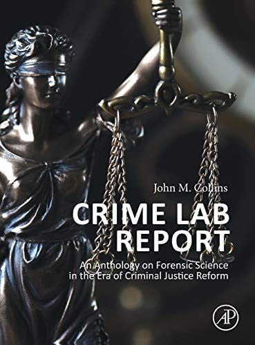 Crime Lab Report: An Anthology on Forensic Science in the Era of Criminal Justice Reform