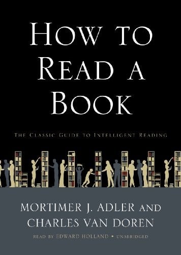 How To Read A Book: The Classic Guide to Intelligent Reading