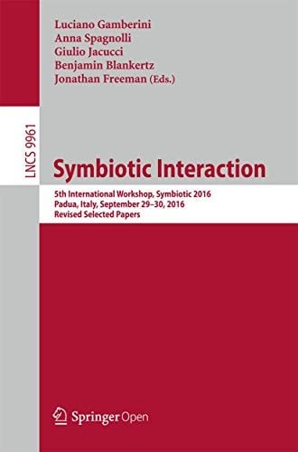Symbiotic Interaction: 5th International Workshop, Symbiotic 2016, Padua, Italy, September 29–30, 2016, Revised Selected Papers