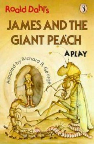 Roald Dahl's James and the giant peach: a play