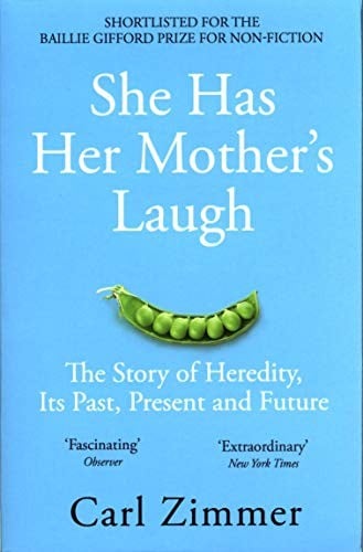 She Has Her Mother's Laugh: The Story of Heredity, Its Past, Present and Future