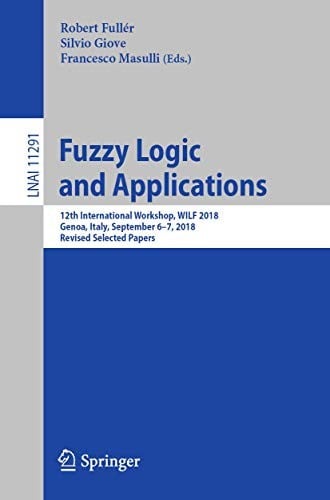 Fuzzy Logic and Applications: 12th International Workshop, WILF 2018, Genoa, Italy, September 6–7, 2018, Revised Selected Papers
