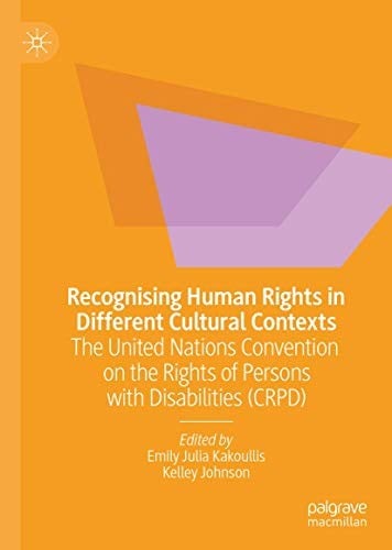 Recognising Human Rights in Different Cultural Contexts: The United Nations Convention on the Rights of Persons with Disabilities
