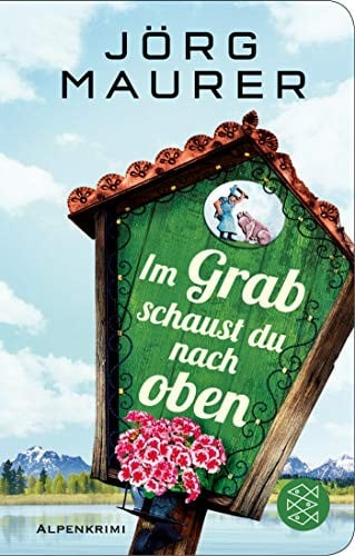 Im Grab schaust du nach oben: Alpen-Krimi