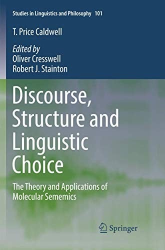 Discourse, Structure and Linguistic Choice: The Theory and Applications of Molecular Sememics