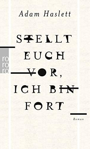 Stellt euch vor, ich bin fort: Roman